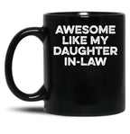 Awesome Like My Daughter In Law 5 Black Coffee Mug