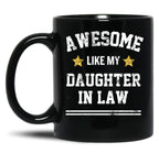 Awesome Like My Daughter In Law Dad Mom Family Members Black Coffee Mug
