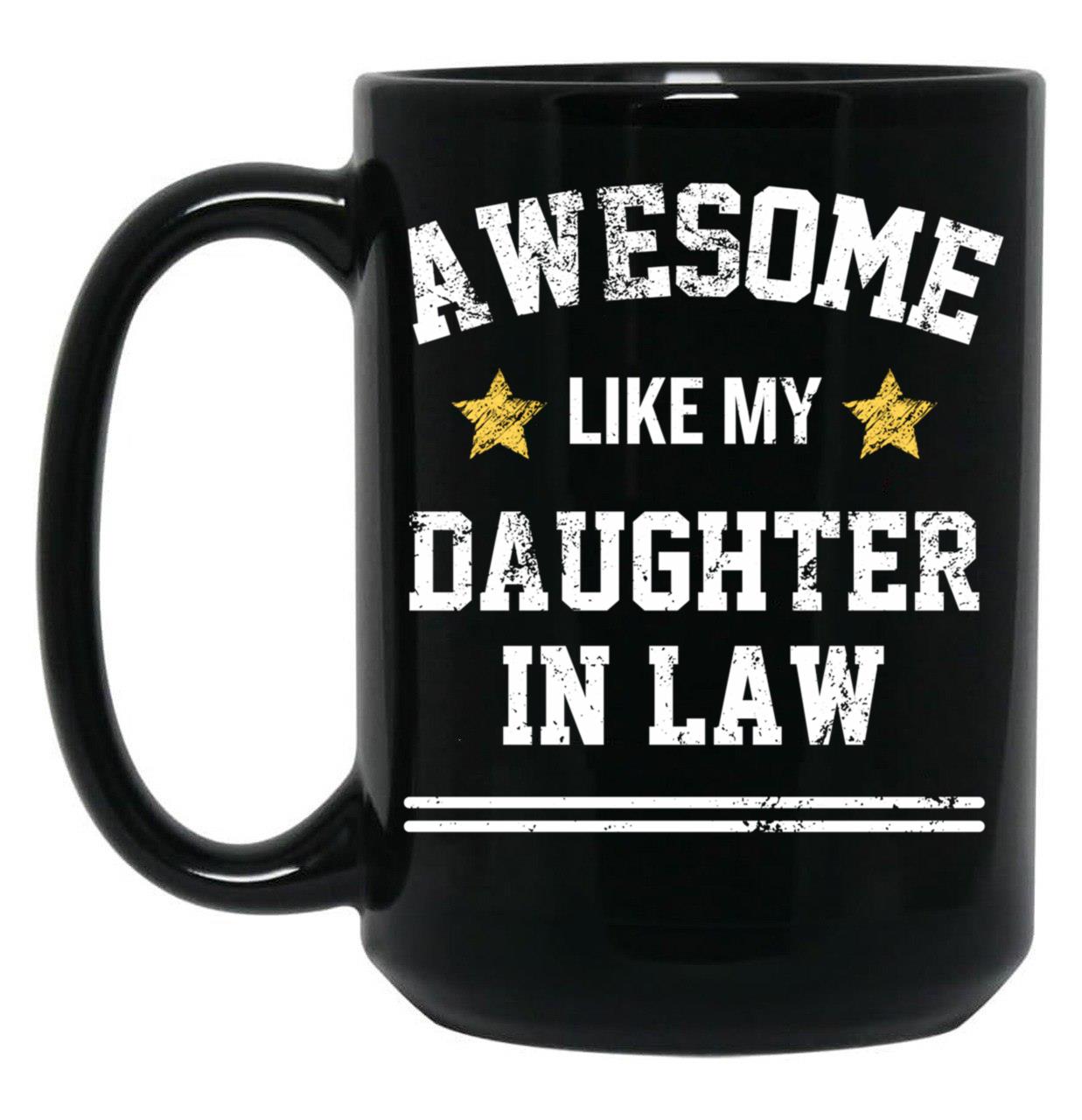 Awesome Like My Daughter In Law Dad Mom Family Members Black Coffee Mug