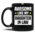 Awesome Like My Daughter In Law Family Lovers Mothers Day Fathers Day Black Coffee Mug