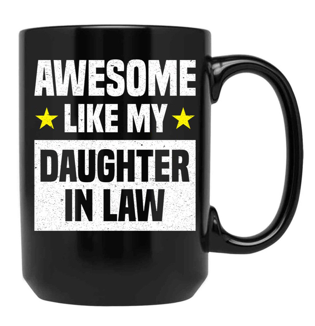 Awesome Like My Daughter In Law Family Lovers Mothers Day Fathers Day Black Coffee Mug - Black