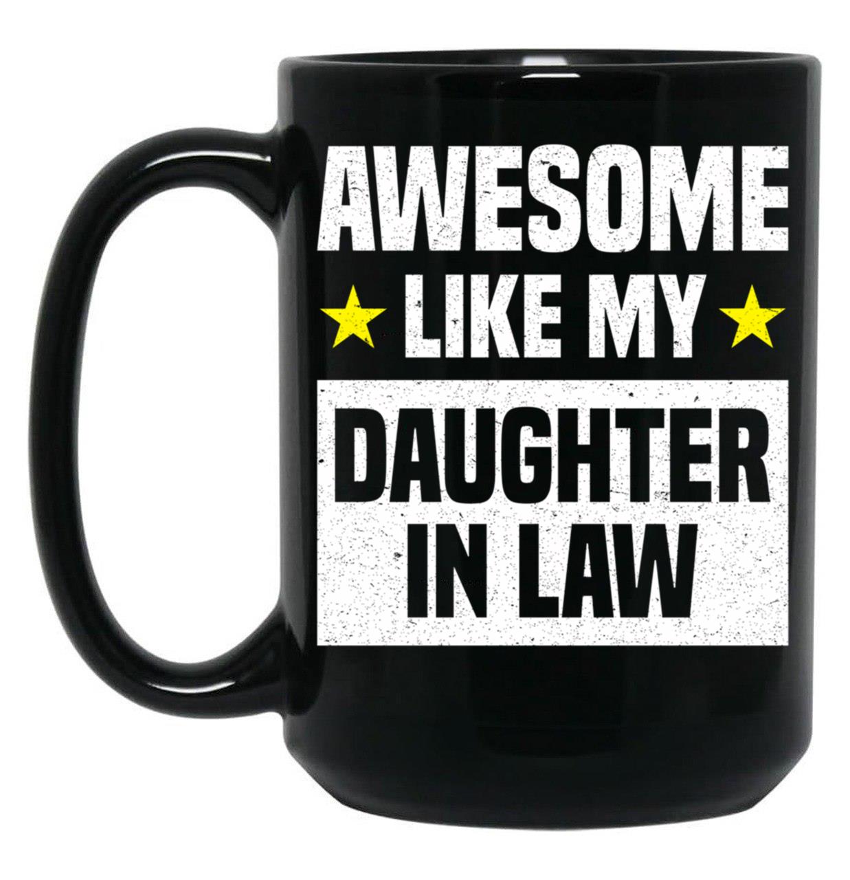 Awesome Like My Daughter In Law Family Lovers Mothers Day Fathers Day Black Coffee Mug