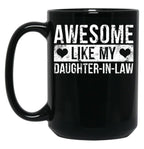 Awesome Like My Daughter In Law Family Lovers (1) Black Coffee Mug