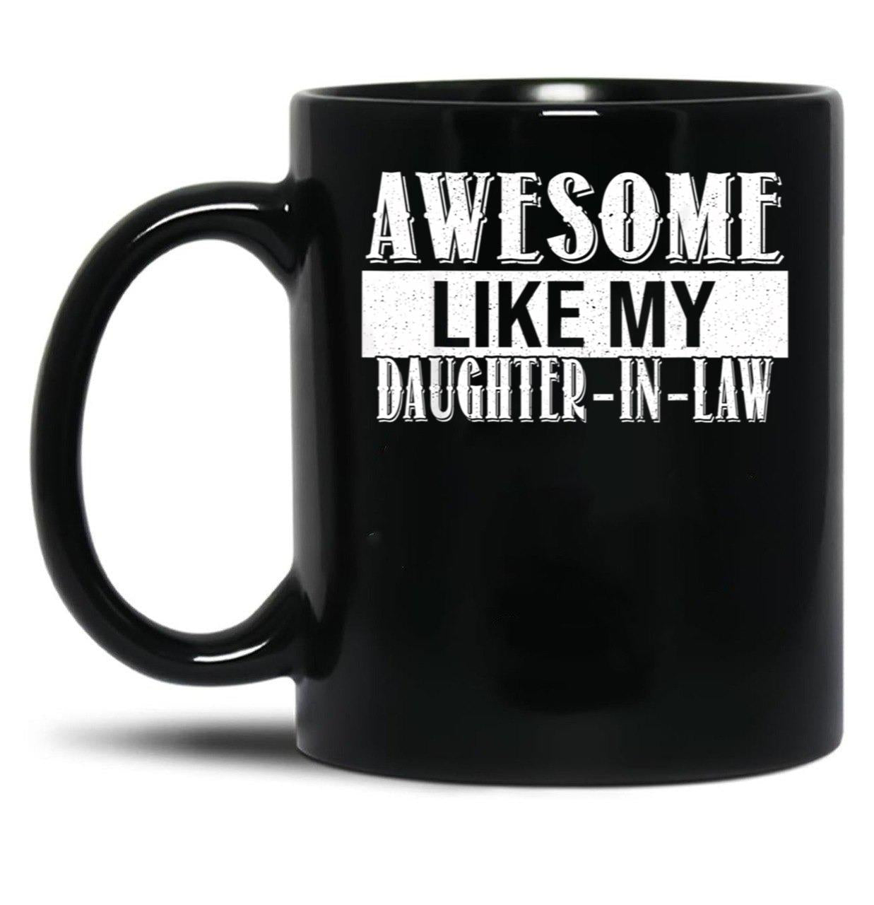 Awesome Like My Daughter In Law Family Lovers (2) Black Coffee Mug