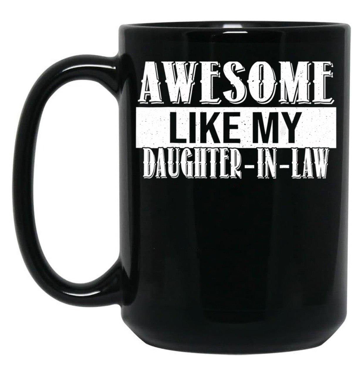 Awesome Like My Daughter In Law Family Lovers (3) Black Coffee Mug