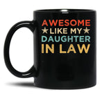 Awesome Like My Daughter In Law Family Lovers Black Coffee Mug