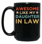 Awesome Like My Daughter In Law Family Lovers Black Coffee Mug