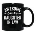 Awesome Like My Daughter In Law - Father'S Mother'S Day Black Coffee Mug - Black