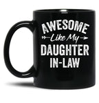 Awesome Like My Daughter In Law - Father'S Mother'S Day Black Coffee Mug