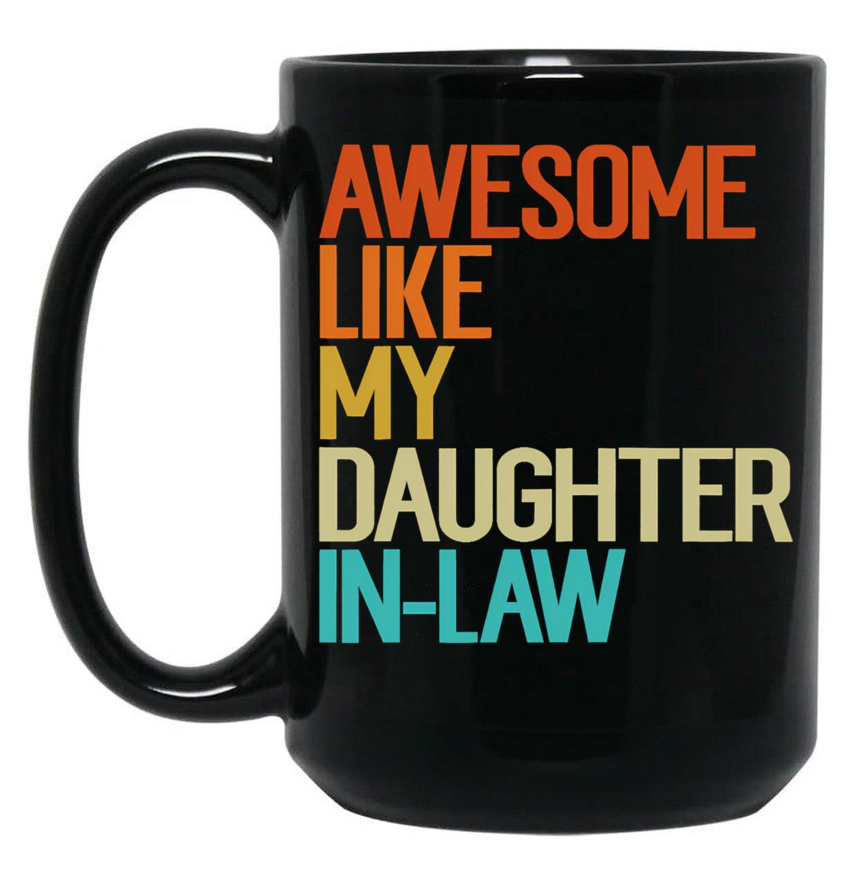 Awesome Like My Daughter In Law Funny Family Humor Retro Black Coffee Mug