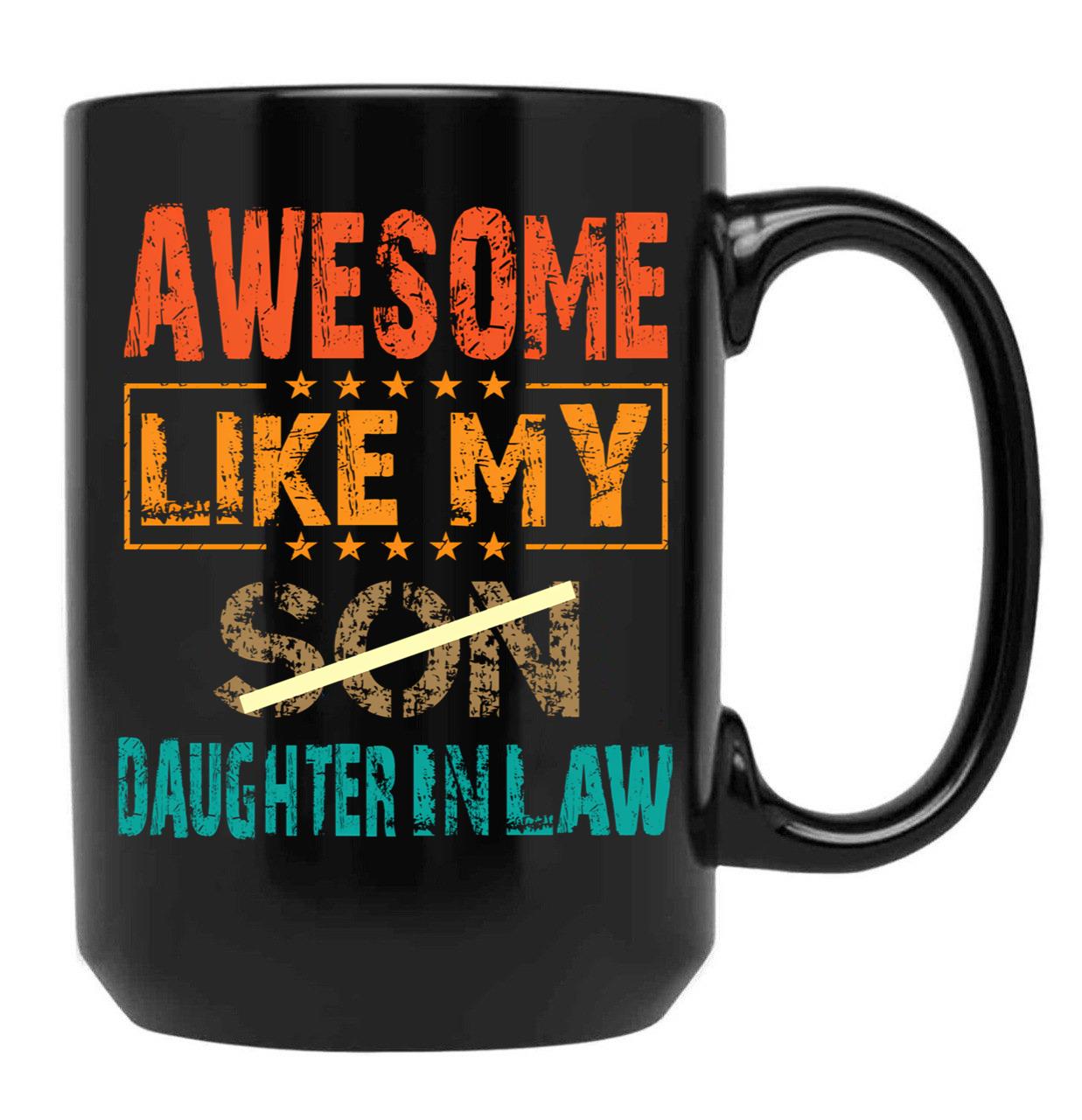 Awesome Like My Daughter- In- Law Funny Fathers Day Gift Black Coffee Mug - Black