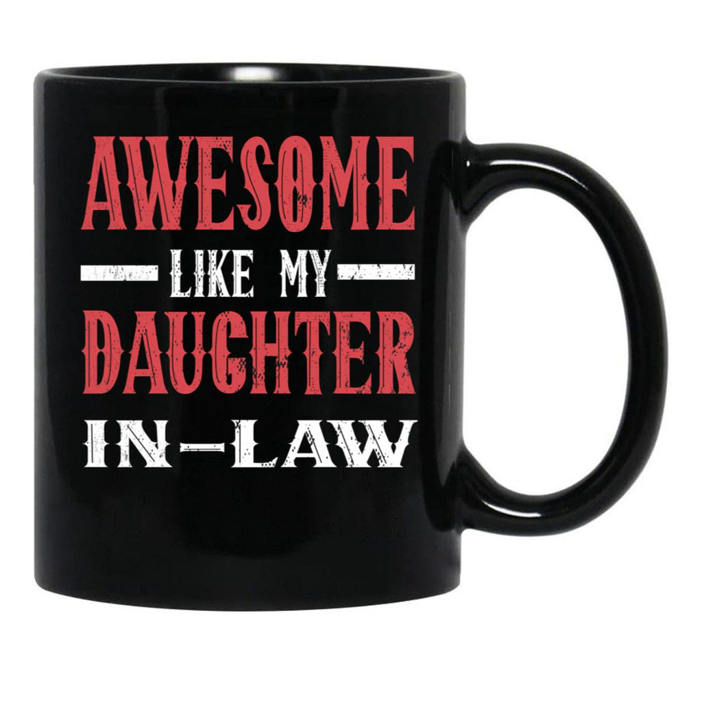 Awesome Like My Daughter In Law Funny Fathers Day Black Coffee Mug - Black