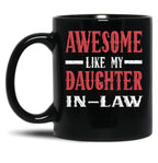 Awesome Like My Daughter In Law Funny Fathers Day Black Coffee Mug