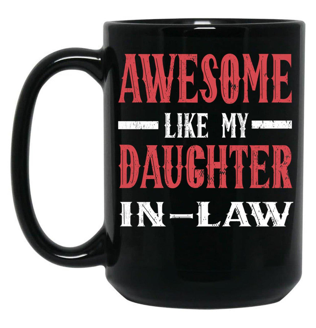 Awesome Like My Daughter In Law Funny Fathers Day Black Coffee Mug