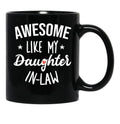 Awesome Like My Daughter In Law - Funny Gift Black Coffee Mug - Black
