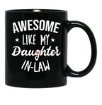 Awesome Like My Daughter In Law - Funny Gift Black Coffee Mug - Black