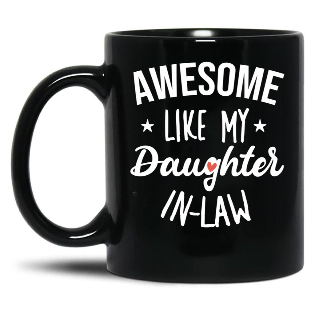 Awesome Like My Daughter In Law - Funny Gift Black Coffee Mug