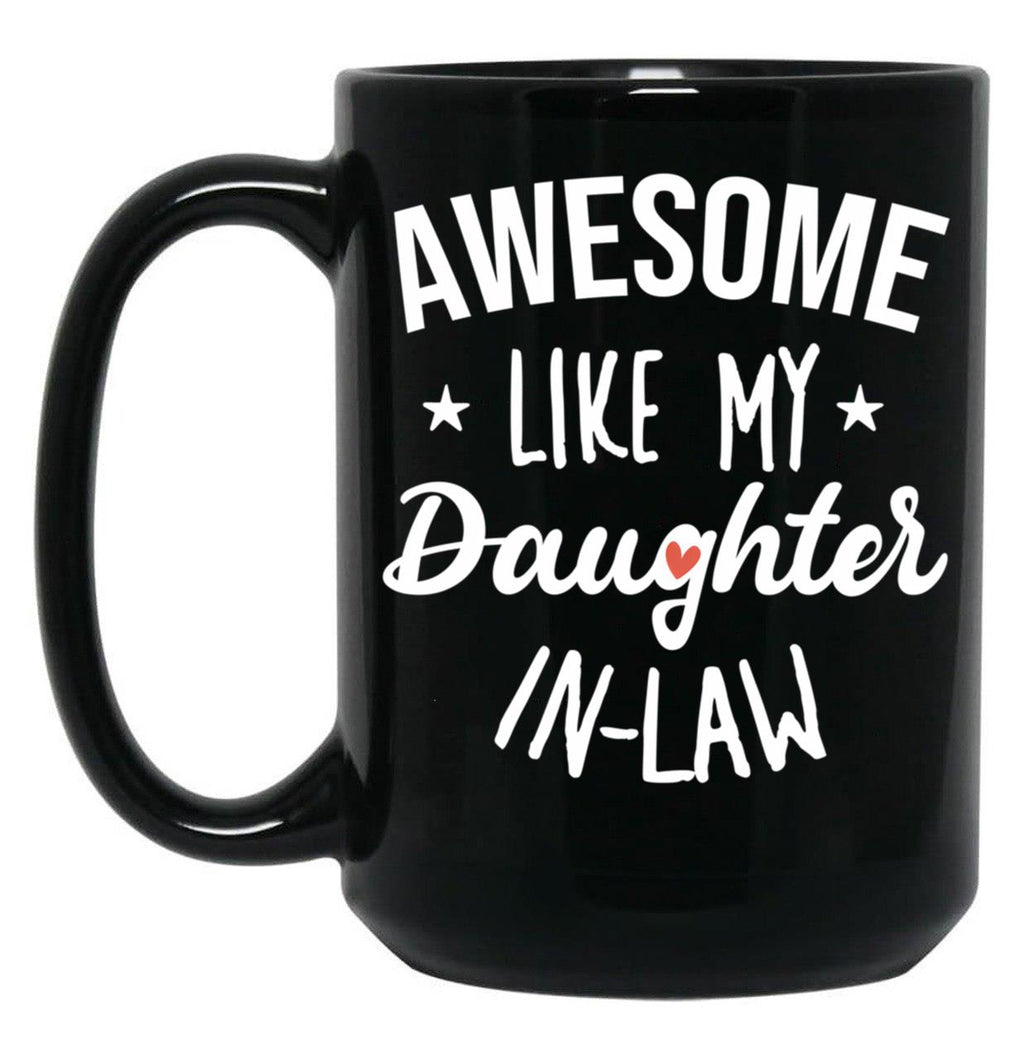 Awesome Like My Daughter In Law - Funny Gift Black Coffee Mug