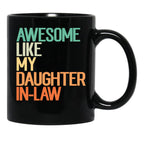 Awesome Like My Daughter In Law Funny Retro Vintage Black Coffee Mug - Black