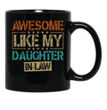 Awesome Like My Daughter In Law Mug For Dad In Law Fathers Day Gift (1) Black Coffee Mug - Black