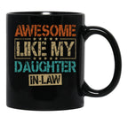 Awesome Like My Daughter In Law Mug For Dad In Law Fathers Day Gift (1) Black Coffee Mug - Black