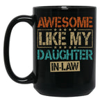 Awesome Like My Daughter In Law Mug For Dad In Law Fathers Day Gift (1) Black Coffee Mug
