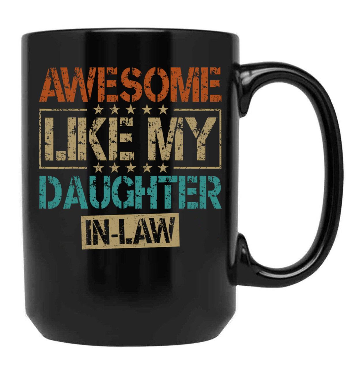 Awesome Like My Daughter In Law Mug For Dad In Law Fathers Day Gift Black Coffee Mug - Black