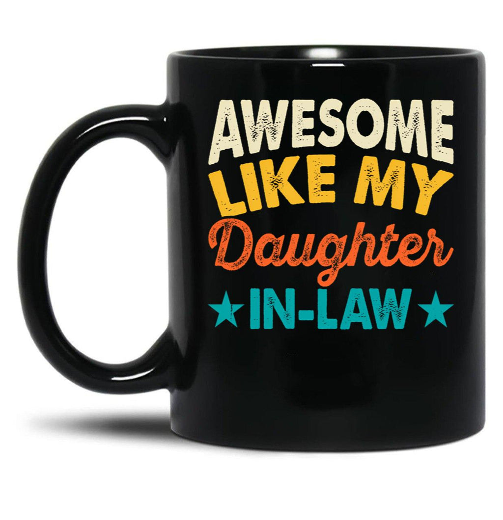 Awesome Like My Daughter In-Law Mug Black Coffee Mug