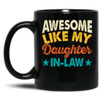 Awesome Like My Daughter In-Law Mug Black Coffee Mug