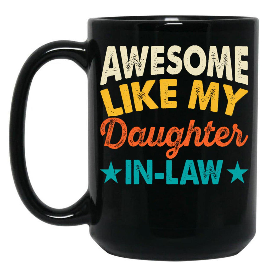 Awesome Like My Daughter In-Law Mug Black Coffee Mug