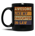 Awesome Like My Daughter In Law Vintage Dad Mom Family Black Coffee Mug