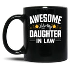 Awesome Like My Daughter In Law (10) Black Coffee Mug