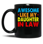 Awesome Like My Daughter In Law (1) Black Coffee Mug