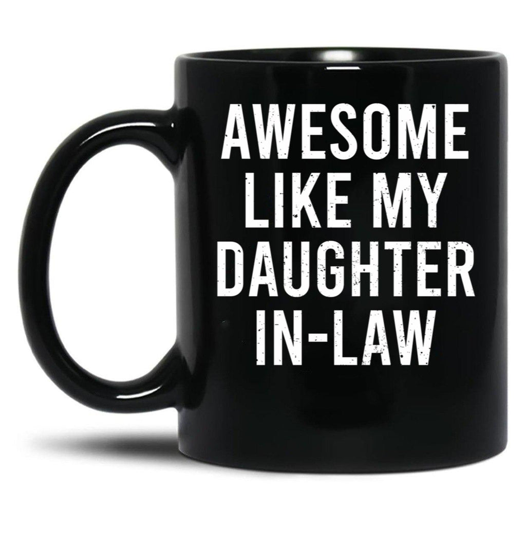 Awesome Like My Daughter In Law (2) Black Coffee Mug