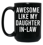 Awesome Like My Daughter In Law (2) Black Coffee Mug