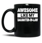 Awesome Like My Daughter In Law (3) Black Coffee Mug