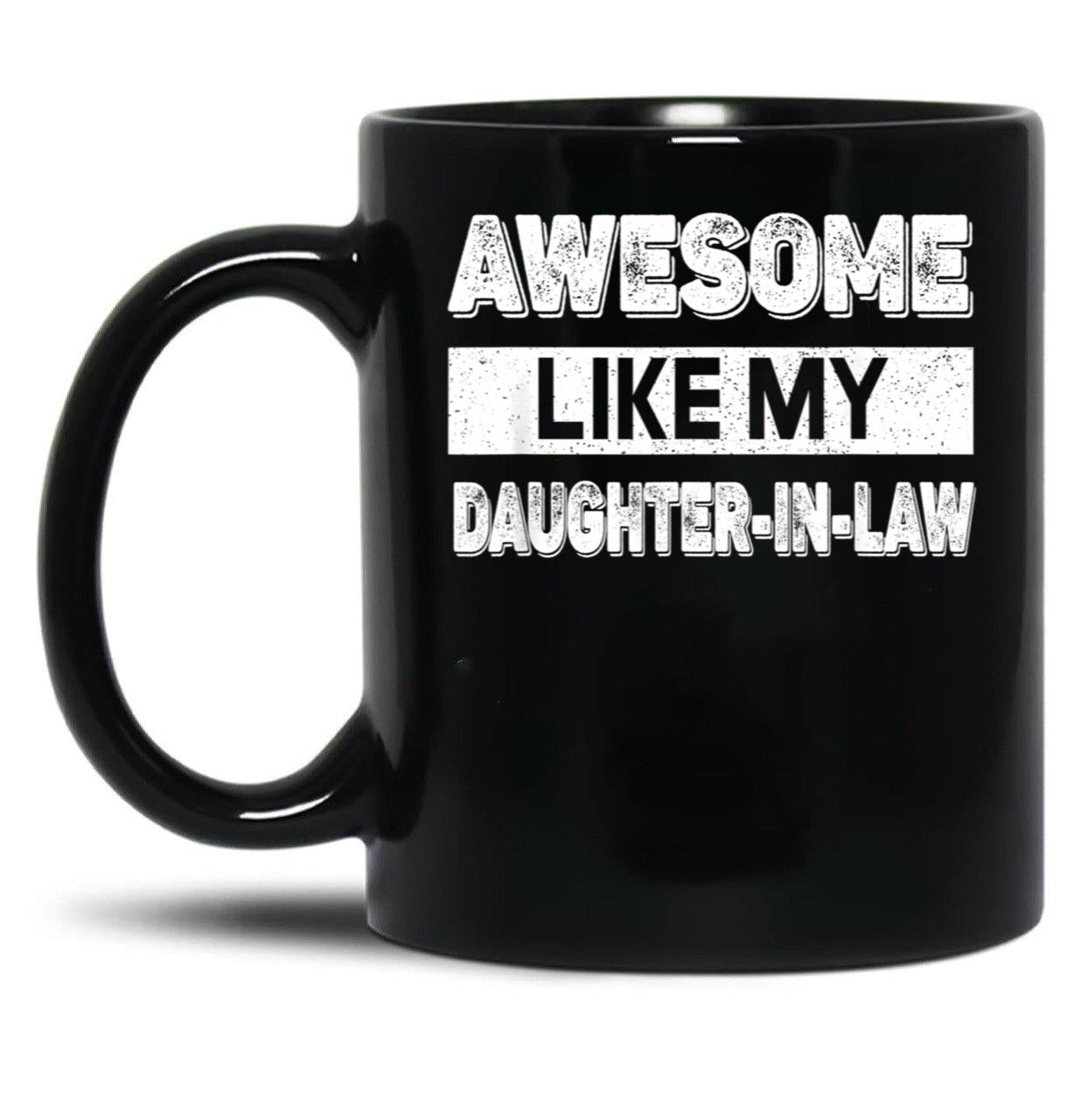 Awesome Like My Daughter In Law (3) Black Coffee Mug