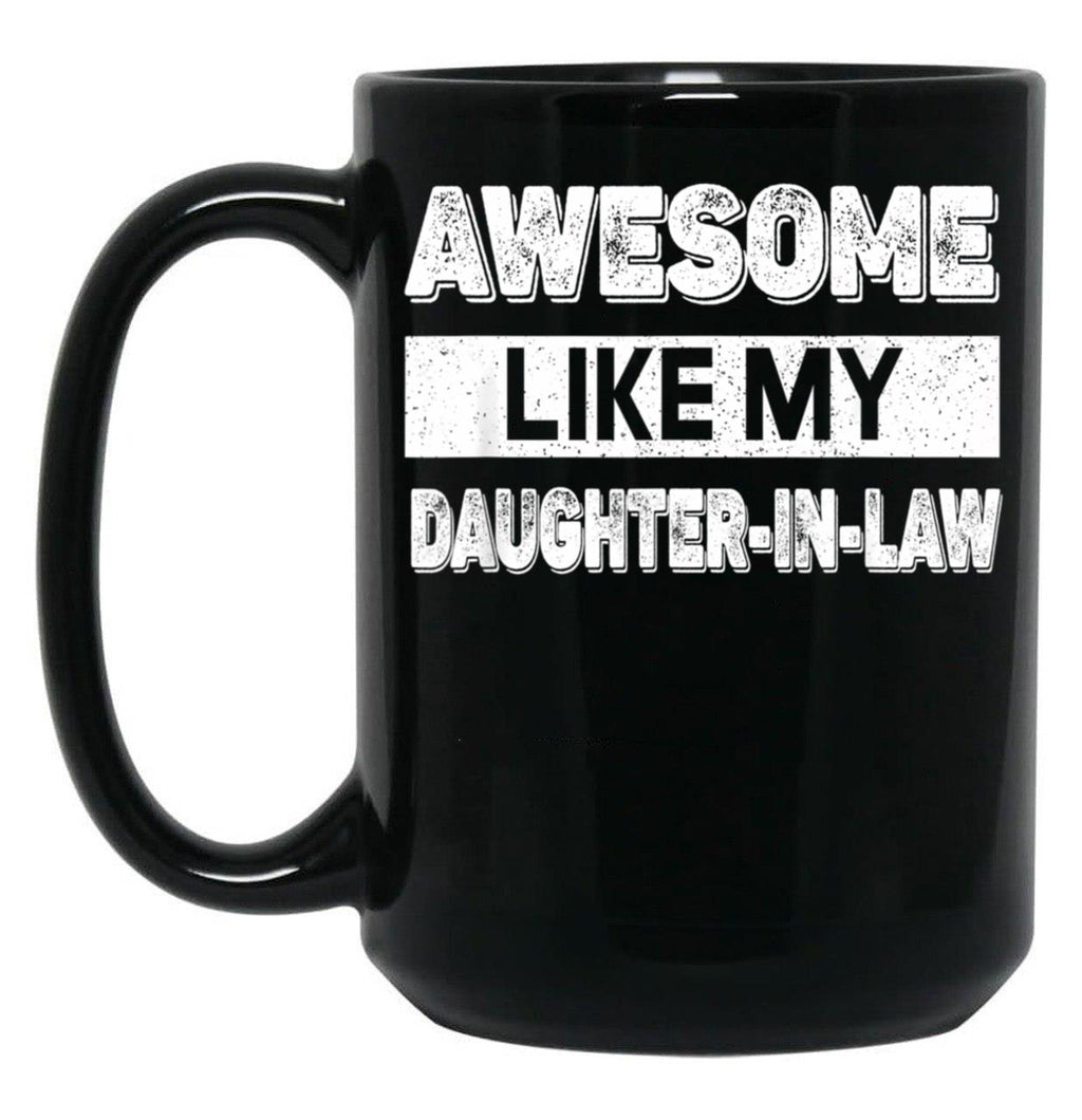 Awesome Like My Daughter In Law (3) Black Coffee Mug