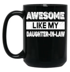 Awesome Like My Daughter In Law (3) Black Coffee Mug