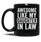 Awesome Like My Daughter In Law (4) Black Coffee Mug