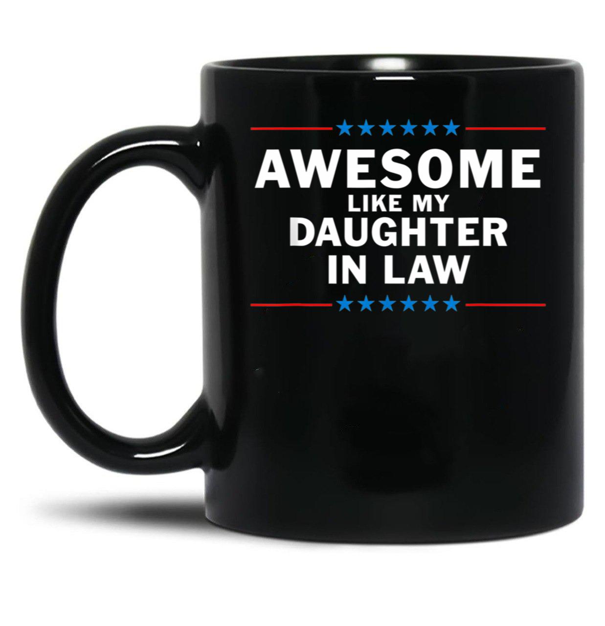 Awesome Like My Daughter In Law (5) Black Coffee Mug
