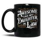 Awesome Like My Daughter In Law (9) Black Coffee Mug