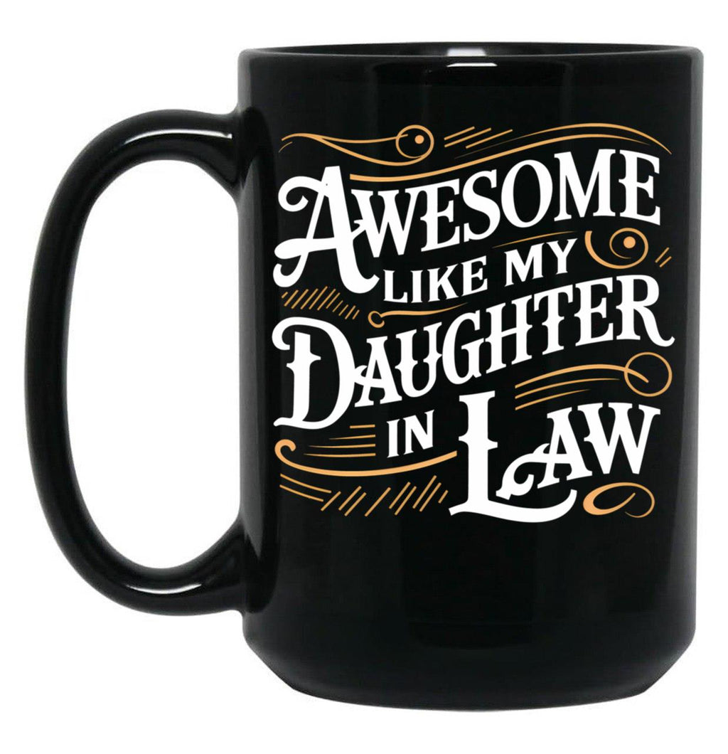 Awesome Like My Daughter In Law (9) Black Coffee Mug