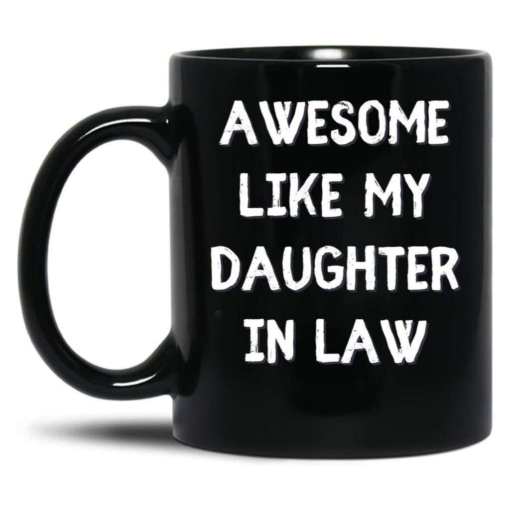 Awesome Like My Daughter In Law Black Coffee Mug