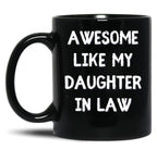 Awesome Like My Daughter In Law Black Coffee Mug