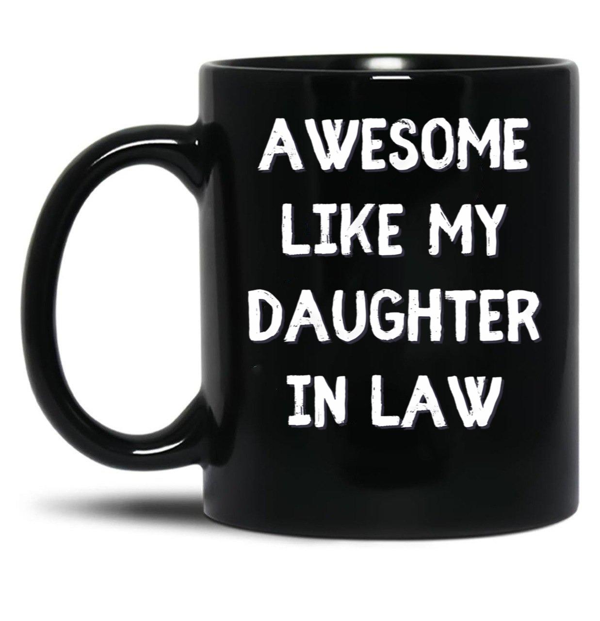 Awesome Like My Daughter In Law Black Coffee Mug