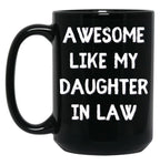 Awesome Like My Daughter In Law Black Coffee Mug