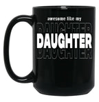 Awesome Like My Daughter Like My Daughter Funny Gift Dad Gift Husband Gif Christian Funny Dad Gift Black Coffee Mug