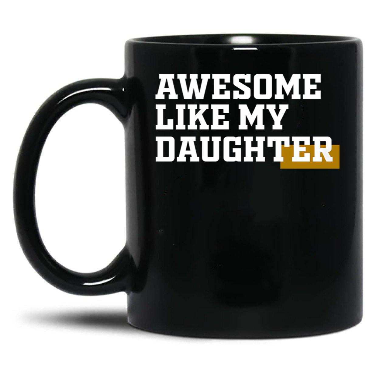 Awesome Like My Daughter - Lucky Dad Black Coffee Mug