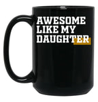 Awesome Like My Daughter - Lucky Dad Black Coffee Mug